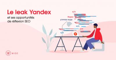 Le leak Yandex : les opportunités SEO